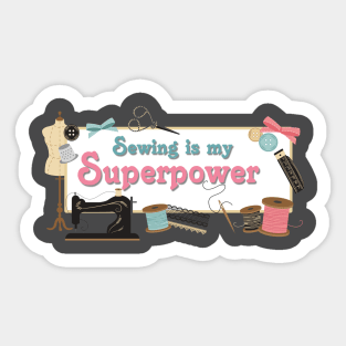 Sewing is my Superpower Sticker